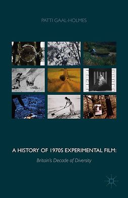 Gaal-Holmes, Patti - A History of 1970s Experimental Film, ebook