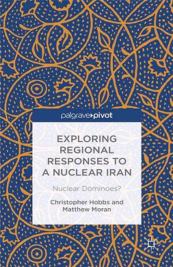 Hobbs, Christopher - Exploring Regional Responses to a Nuclear Iran: Nuclear Dominoes?, e-bok