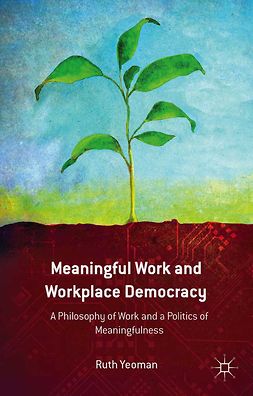 Yeoman, Ruth - Meaningful Work and Workplace Democracy, ebook