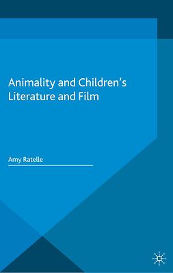 Ratelle, Amy - Animality and Children’s Literature and Film, ebook