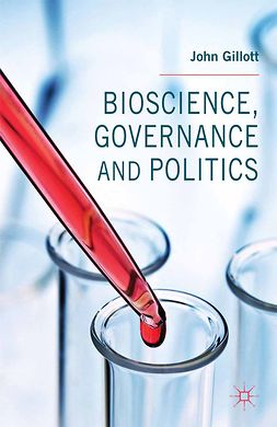 Gillott, John - Bioscience, Governance and Politics, ebook