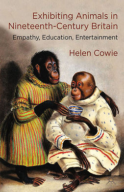 Cowie, Helen - Exhibiting Animals in Nineteenth-Century Britain, ebook