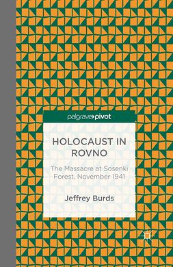 Burds, Jeffrey - Holocaust in Rovno: The Massacre at Sosenki Forest, November 1941, e-bok