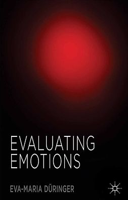 Düringer, Eva-Maria - Evaluating Emotions, ebook