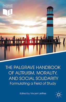 Jeffries, Vincent - The Palgrave Handbook of Altruism, Morality, and Social Solidarity, ebook