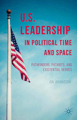 Johansson, Jon - US Leadership in Political Time and Space, e-bok
