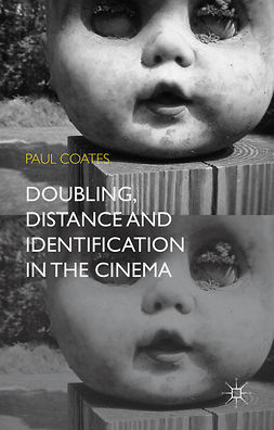 Coates, Paul - Doubling, Distance and Identification in the Cinema, ebook