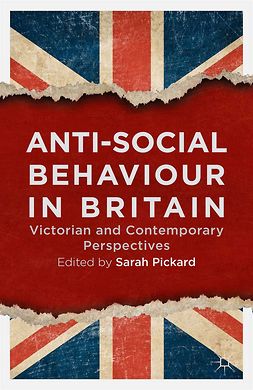 Pickard, Sarah - Anti-social Behaviour in Britain, e-bok