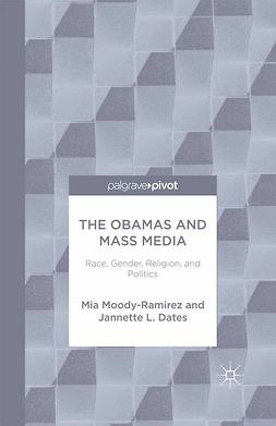 Dates, Jannette L. - The Obamas and Mass Media: Race, Gender, Religion, and Politics, e-bok