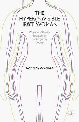 Gailey, Jeannine A. - The Hyper(in)visible Fat Woman, e-kirja