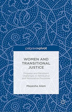 Alam, Mayesha - Women and Transitional Justice: Progress and Persistent Challenges in Retributive and Restorative Processes, ebook