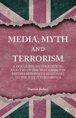 Kelsey, Darren - Media, Myth and Terrorism, e-bok