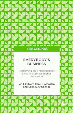 Alpaslan, Can M. - Everybody’s Business: Reclaiming True Management Skills in Business Higher Education, e-bok