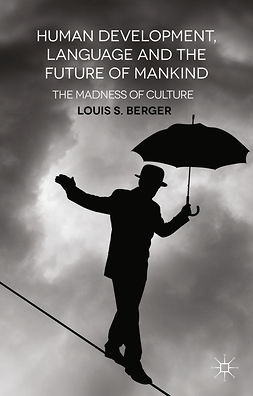Berger, Louis S. - Human Development, Language and the Future of Mankind, e-kirja