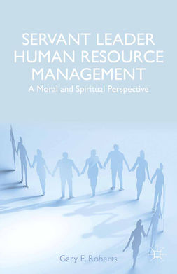 Roberts, Gary E. - Servant Leader Human Resource Management, e-kirja