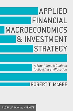 McGee, Robert T - Applied Financial Macroeconomics and Investment Strategy, e-bok