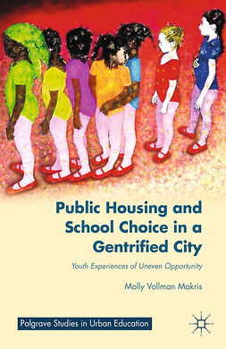 Makris, Molly Vollman - Public Housing and School Choice in a Gentrified City, e-bok