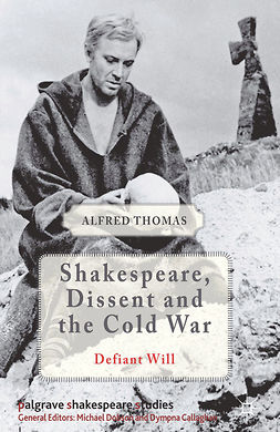 Thomas, Alfred - Shakespeare, Dissent, and the Cold War, ebook