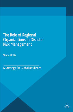Hollis, Simon - The Role of Regional Organizations in Disaster Risk Management, e-kirja