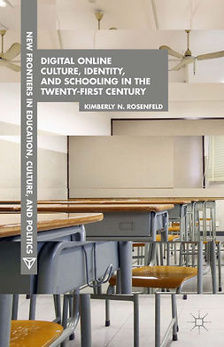 Rosenfeld, Kimberly N. - Digital Online Culture, Identity, and Schooling in the Twenty-First Century, e-bok