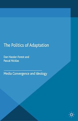 Hassler-Forest, Dan - The Politics of Adaptation, ebook