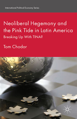 Chodor, Tom - Neoliberal Hegemony and the Pink Tide in Latin America, ebook