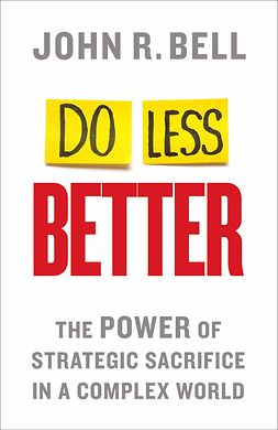 Bell, John R. - Do Less Better, ebook