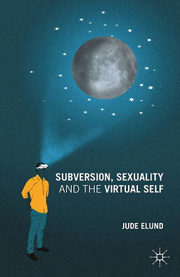 Elund, Jude - Subversion, Sexuality and the Virtual Self, ebook