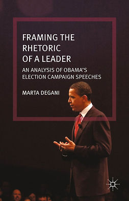 Degani, Marta - Framing the Rhetoric of a Leader, e-kirja