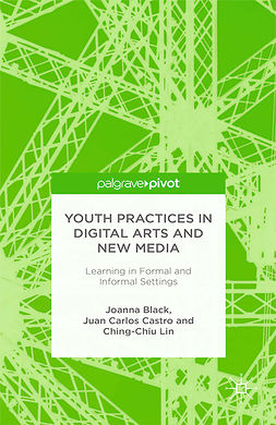 Black, Joanna - Youth Practices in Digital Arts and New Media: Learning in Formal and Informal Settings, ebook