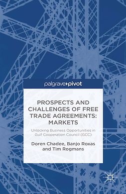 Chadee, Doren - Prospects and Challenges of Free Trade Agreements: Unlocking Business Opportunities in Gulf Cooperation Council (GCC) Markets, ebook