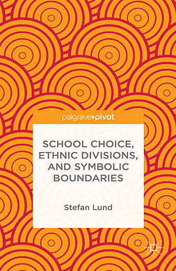 Lund, Stefan - School Choice, Ethnic Divisions, and Symbolic Boundaries, e-kirja