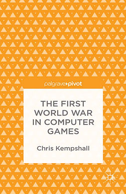 Kempshall, Chris - The First World War in Computer Games, e-kirja