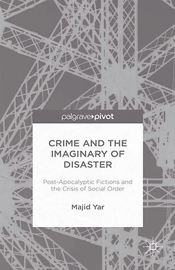 Yar, Majid - Crime and the Imaginary of Disaster: Post-Apocalyptic Fictions and the Crisis of Social Order, e-bok