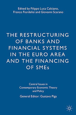 Calciano, Filippo Luca - The Restructuring of Banks and Financial Systems in the Euro Area and the Financing of SMEs, ebook