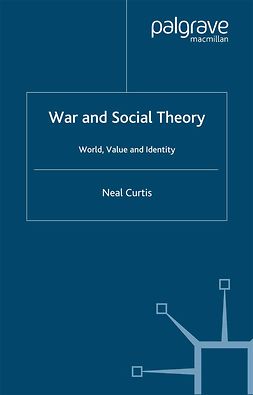 Curtis, Neal - War and Social Theory, ebook