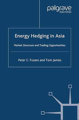 Fusaro, Peter C. - Energy Hedging in Asia: Market Structure and Trading Opportunities, ebook