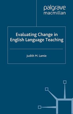 Lamie, Judith M. - Evaluating Change in English Language Teaching, ebook
