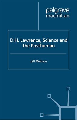 Wallace, Jeff - D.H. Lawrence, Science and the Posthuman, ebook