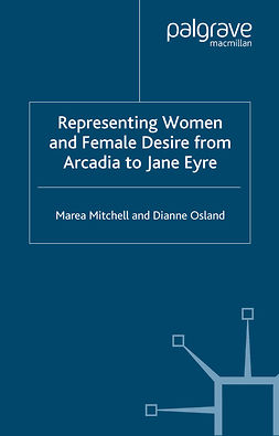 Mitchell, Marea - Representing Women and Female Desire from <Emphasis Type="Italic">Arcadia</Emphasis> to <Emphasis Type="Italic">Jane Eyre</Emphasis>, ebook
