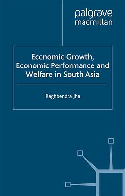 Jha, Raghbendra - Economic Growth, Economic Performance and Welfare in South Asia, e-bok