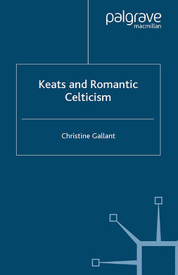 Gallant, Christine - Keats and Romantic Celticism, ebook