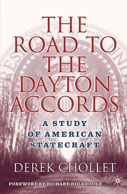Chollet, Derek - The Road to the Dayton Accords, ebook