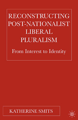 Smits, Katherine - Reconstructing Post-Nationalist Liberal Pluralism, ebook