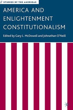 McDowell, Gary L. - America and Enlightenment Constitutionalism, ebook