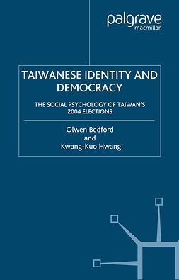 Bedford, Olwen - Taiwanese Identity and Democracy: The Social Psychology of Taiwan’s 2004 Elections, e-kirja