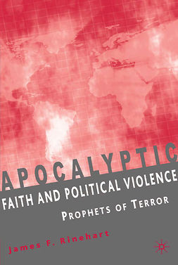 Rinehart, James F. - Apocalyptic Faith and Political Violence, ebook