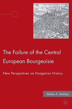 Szelényi, Balázs A. - The Failure of the Central European Bourgeoisie, ebook