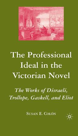 Colón, Susan E. - The Professional Ideal in the Victorian Novel, e-bok