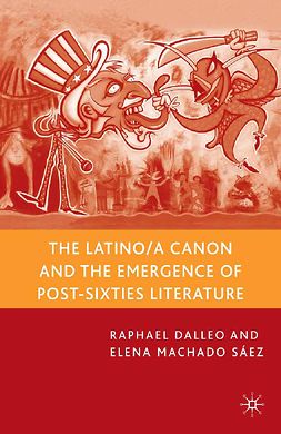 Dalleo, Raphael - The Latino/a Canon and the Emergence of Post-Sixties Literature, e-kirja